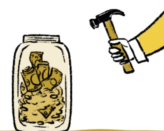 Cartoon drawing of someone hammering money savings jar.